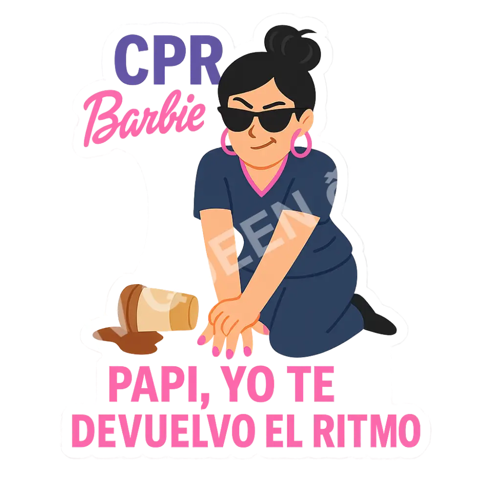 Nurse sticker/CPR Barbie, Papi te devuelvo el ritmo