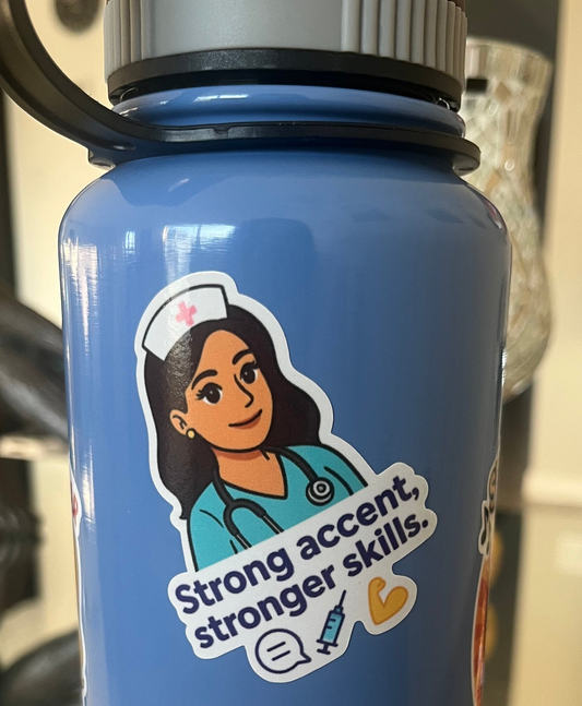 Nurse sticker/Strong Accent,Stronger skills