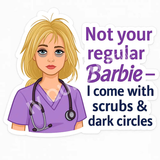 Nurse sticker/Not your regular Barbie