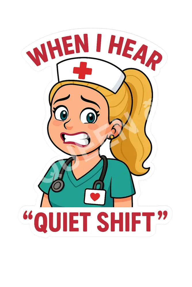 Nurse sticker/Quiet shift