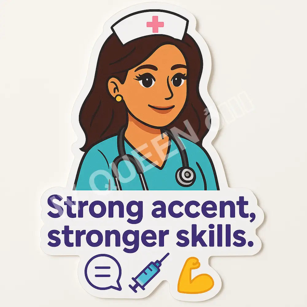 Nurse sticker/Strong Accent,Stronger skills