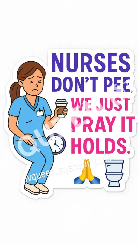 Nurse Stickers🩺 Nurses Don’t pee